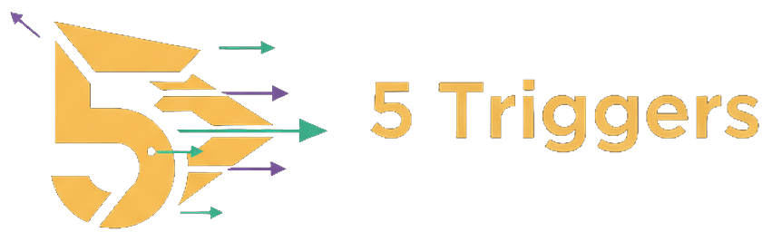 5 Triggers